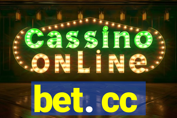 bet. cc